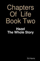 Chapters Of Life Book Two - Hazel - The whole story 1471641953 Book Cover