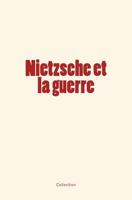 Nietzsche et la Guerre 2366594305 Book Cover
