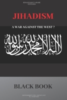 Jihadisme, a war against the West ? B0C5PK1C6J Book Cover