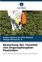 Bewertung der Toxizität von Organophosphat-Pestiziden: Durch Hemmung des Enzyms Acetylcholinesterase (German Edition) 6208787254 Book Cover
