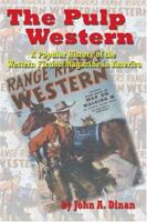 The Pulp Western: A Popular History Of The Western Fiction Magazine In America 1593930038 Book Cover