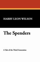 The Spenders: A Tale of the Third Generation 1523755245 Book Cover