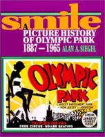 Smile: A Picture History of Olympic Park 1887-1965 0813522552 Book Cover