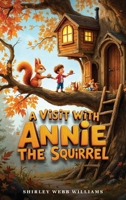 Visit with Annie the Squirrel 1966414188 Book Cover