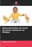 Determinantes do local de parto materno na Etiópia (Portuguese Edition) 6207143108 Book Cover