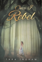 Once I Rebel 1528950283 Book Cover