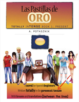 Las Pastillas De Oro: Totally Intense Book 1 (1) 0692601384 Book Cover