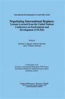 Negotiating International Regimes:Lessons Learned from the U. N. Conference on Environment and Development (Unced) 1859660770 Book Cover