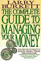 The Complete Guide to Managing Your Money: Your Finances in Changing Times : Using Your Money Wisely : Debt-Free Living 0884861325 Book Cover