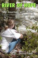 River of Hope: My Journey with Kathy in Search of Healing from Lou Gehrig's Disease 0981506402 Book Cover