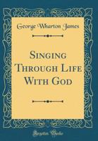 Singing Through Life With God 1015560261 Book Cover