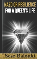 NAZO OR RESILIENCE FOR A QUEEN'S LIFE B08MHQ7T8C Book Cover