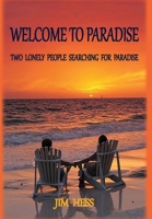 Welcome to Paradise: Two Lonely People Searching for Paradise 1734748125 Book Cover