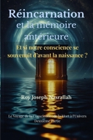 Réincarnation et la mémoire antérieure: Et si notre conscience se souvenait d’avant la naissance ? (Le voyage de la conscience, de la mort vers l’univers) (French Edition) B0GP1DZ19S Book Cover