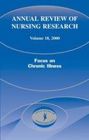 Annual Review of Nursing Research, Volume 18, 2000: Focus on Chronic Illness 0826113281 Book Cover