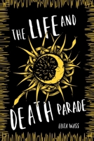 The Life and Death Parade 1484732529 Book Cover