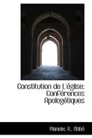 Constitution de L'église: Conférences Apologétiques 111333326X Book Cover