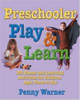 Preschool Play and Learn : 150 Fun Games and Learning Activities for Preschoolers from Three to Six Years 0881663700 Book Cover