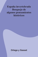 España invertebrada: Bosquejo de algunos pensamientos históricos (Spanish Edition) 9374121611 Book Cover