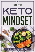 Into The Keto Mindset 1804770132 Book Cover