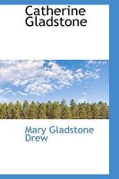 Catherine Gladstone 1018243852 Book Cover