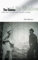 The Cinema and Its Shadow: Race and Technology in Early Cinema 0816678057 Book Cover