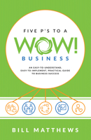 5 P's to A "Wow!" Business 1570740194 Book Cover