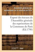 Expose Des Travaux de L'Assemblee Generale Des Representans de La Commune de Paris 2019603136 Book Cover