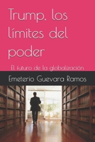 Trump, los l�mites del poder: El futuro de la globalizaci�n 1543087906 Book Cover