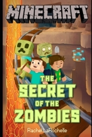 Minecraft: The Secret of the Zombies 1678548952 Book Cover