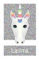 Laura's Unicorn Notebook 1797493515 Book Cover