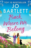 Back Where We Belong: A BRAND NEW story of sisterhood, secrets and survival from Jo Bartlett for 2026 (The Cornish Bay Collection) 1806563894 Book Cover