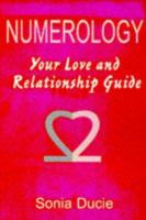 Numerology: Your Love and Relationship Guide 1862043310 Book Cover