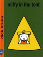 Miffy in the Tent 1568362188 Book Cover