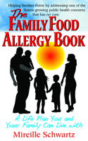The Family Food Allergy Book: A Life Plan You and Your Family Can Live with 1591203570 Book Cover