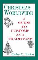 Christmas Worldwide: A Guide to Customs and Traditions 0738840378 Book Cover
