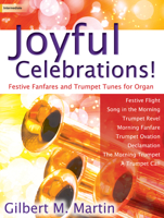 Joyful Celebrations!: Festive Fanfares and Trumpet Tunes for Organ 1429131438 Book Cover