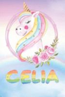 Celia: Celia's Unicorn Personal Custom Named Diary Planner Perpetual Calander Notebook Journal 6x9 Personalized Customized Gift For Someone Who's Surname is Celia Or First Name Is Celia 1691466972 Book Cover