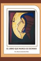 El Libro Que Nunca Se Escribi 1477137270 Book Cover