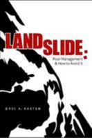 Landslide: Poor Management And How To Avoid It 0557637279 Book Cover