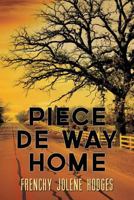 Piece de Way Home: New and Selected Poems 1479206393 Book Cover