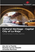 Cultural Heritage - Capital City of La Rioja 6202002905 Book Cover