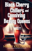 Black Cherry Chillers and Conniving Beauty Queens (The Buenaventura Beach Mystery Series) B0DFFCT73Q Book Cover