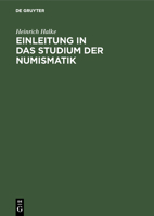 Einleitung in das Studium der Numismatik 3111098990 Book Cover