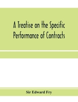 A Treatise on the Specific Performance of Contracts 1240098464 Book Cover