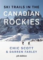 Ski Trails in the Canadian Rockies (rev. ed.) 0921102135 Book Cover