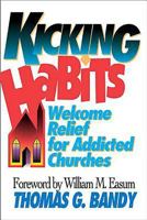 Kicking Habits: Welcome Relief for Addicted Churches 0687049342 Book Cover