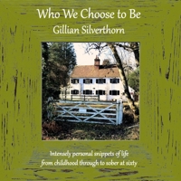 Who We Choose to Be; Lessons from Life 1915762413 Book Cover