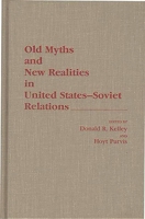 Old Myths and New Realities in United States-Soviet Relations: 0275934985 Book Cover