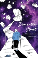 Dementia Street: A Collection of Poems B0H6QWLBF1 Book Cover